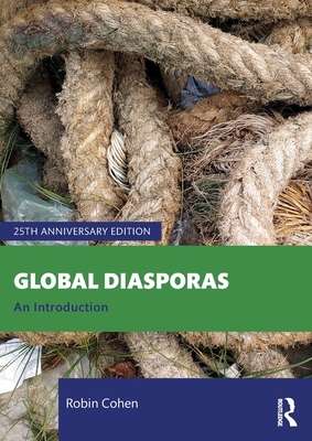 Global Diasporas: An Introduction - Robin Cohen