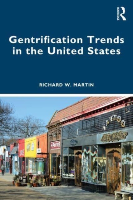 Gentrification Trends in the United States - Richard W. Martin