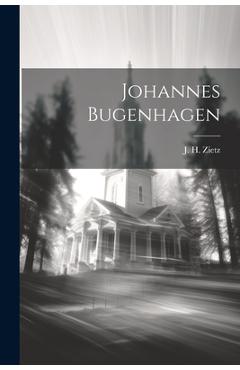 Coperta cărții 'Johannes Bugenhagen - J. H. Zietz'