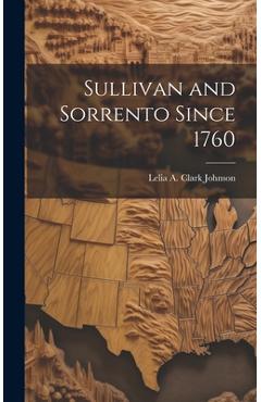 Coperta cărții 'Sullivan and Sorrento Since 1760 - Lelia A. Clark Johnson'