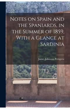 Coperta cărții 'Notes on Spain and the Spaniards, in the Summer of 1859, With a Glance at Sardinia - James Johnston 1828-1863 Pettigrew'