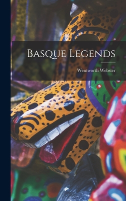 Basque Legends - Webster Wentworth