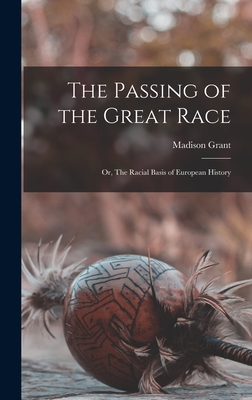 Coperta cărții 'The Passing of the Great Race; or, The Racial Basis of European History - Madison Grant'