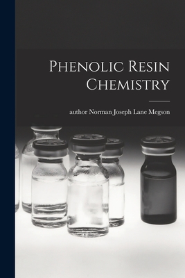 Phenolic Resin Chemistry - Norman Joseph Lane Author Megson