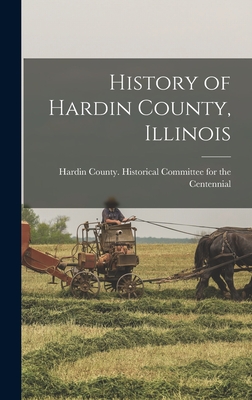 History of Hardin County, Illinois - Hardin County (ill ) Historical Comm