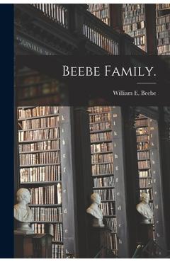 Coperta cărții 'Beebe Family. - William E. Beebe'
