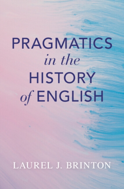 Pragmatics in the History of English - Laurel J. Brinton