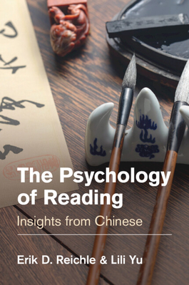 The Psychology of Reading: Insights from Chinese - Erik D. Reichle