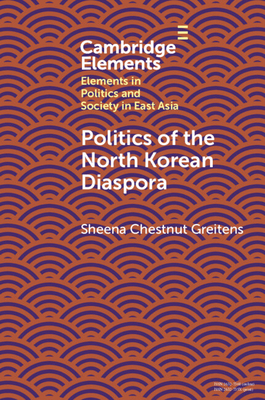 Politics of the North Korean Diaspora - Sheena Chestnut Greitens