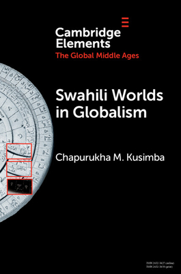 Coperta cărții 'Swahili Worlds in Globalism - Chapurukha M. Kusimba'