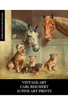 Coperta cărții 'Vintage Art: Carl Reichert: 25 Fine Art Prints: Animal Ephemera for Framing, Collage and Decoupage - Vintage Revisited'