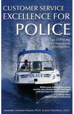 Coperta cărții 'Customer Service Excellence for Police: 101 Tips on Policing in Cross-Cultural Communities - Amanda Coleman-mason'