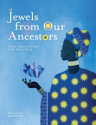 Coperta cărții 'Jewels From Our Ancestors: A Book of African Proverbs - Jamilla Okubo'
