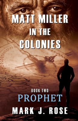 Matt Miller in the Colonies: Book Two: Prophet - Mark J. Rose