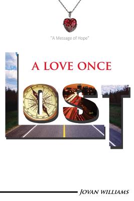Coperta cărții 'A Love Once Lost: A Time Toward Hope - Jovan Williams'