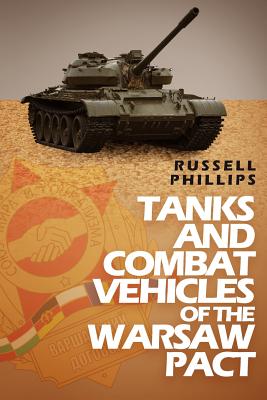 Coperta cărții 'Tanks and Combat Vehicles of the Warsaw Pact - Russell Phillips'