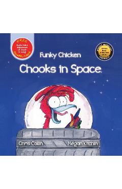 Coperta cărții 'Funky Chicken Chooks in Space - Chris Collin'