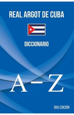 Coperta cărții 'Real Argot de Cuba: Diccionario - Brayan Raul Abreu Gil'