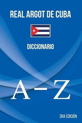 Real Argot de Cuba: Diccionario - Brayan Raul Abreu Gil