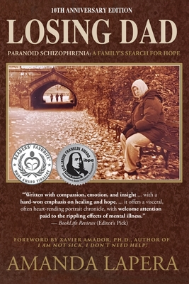 Coperta cărții 'Losing Dad, Paranoid Schizophrenia: A Family's Search for Hope (10th Anniversary Edition) - Amanda Lapera'