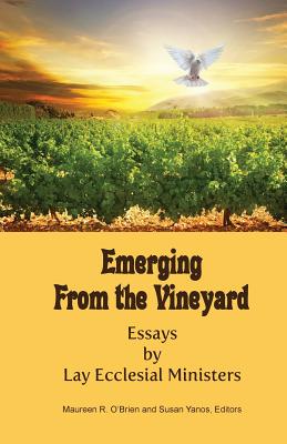 Emerging from the Vineyard: Essays by Lay Ecclesial Ministers - Maureen R. O'brien