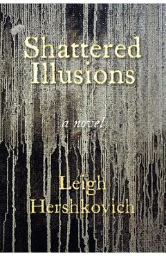 Coperta cărții 'Shattered Illusions - Leigh Hershkovich'