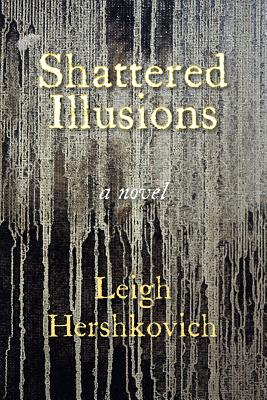Coperta cărții 'Shattered Illusions - Leigh Hershkovich'