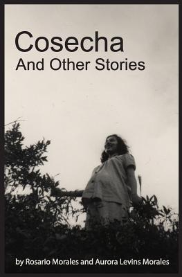 Cosecha and Other Stories - Rosario Morales