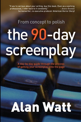 Coperta cărții 'The 90-Day Screenplay - Alan Watt'