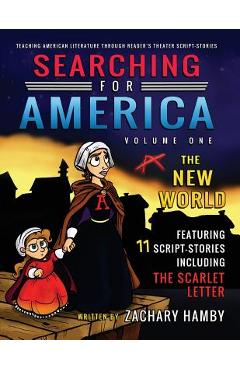 Poza produsului Searching for America, Volume One, The New World: Teaching American Literature through Reader's Theater Script-Stories - Zachary Hamby