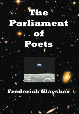 The Parliament of Poets: An Epic Poem - Frederick Glaysher