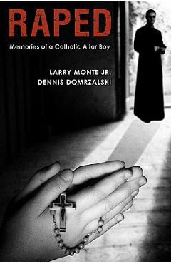 Coperta cărții 'Raped: Memories of a Catholic Altar Boy - Dennis Domrzalski'