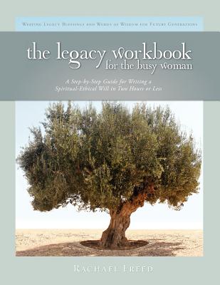 Coperta cărții 'The Legacy Workbook for the Busy Woman - Rachael Freed'