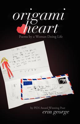 Origami Heart: Poems by a Woman Doing Life - Erin George