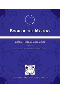 Coperta cărții 'Book of the Mystery: Cosmic History Chronicles Volume III - Time and Art: Art as the Expression of the Absolute - Jose'