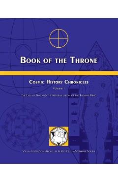 Coperta cărții 'Book of the Throne: Cosmic History Chronicles Volume I: The Law of Time and the Reformulation of the Human Mind - Jose'
