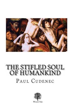The Stifled Soul of Humankind - Paul Cudenec