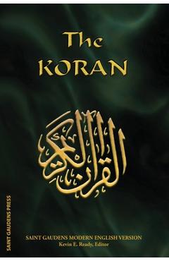 Coperta cărții 'The Koran: Saint Gaudens Modern English Version - Kevin E. Ready'