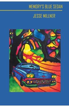 Coperta cărții 'Memory's Blue Sedan - Jesse Millner'