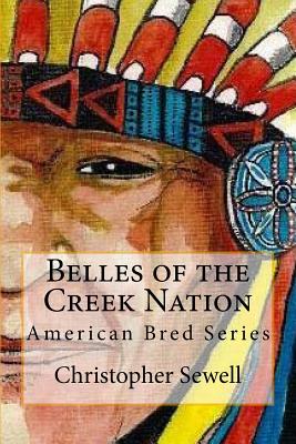 Belles of the Creek Nation: American Bred Series - Scott Withrow