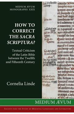 Coperta cărții 'How to Correct the Sacra Scriptura? Textual Criticism of the Latin Bible between the Twelfth and Fifteenth Century -'