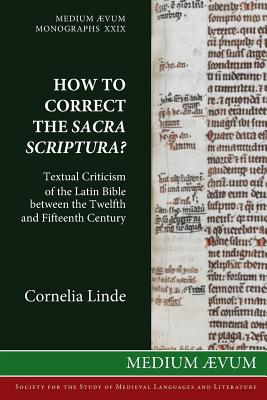 Coperta cărții 'How to Correct the Sacra Scriptura? Textual Criticism of the Latin Bible between the Twelfth and Fifteenth Century -'