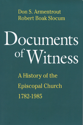 Coperta cărții 'Documents of Witness: A History of the Episcopal Church - Robert Boak Slocum'