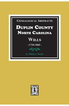 Coperta cărții 'Genealogical Abstracts from Duplin County, North Carolina Wills, 1730-1860 - William L. Murphy'