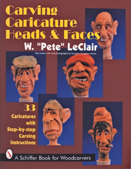 Carving Caricature Heads & Faces - W. Pete Leclair