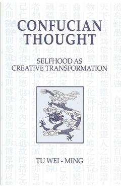 Poza produsului Confucian Thought: Selfhood as Creative Transformation - Tu Wei-ming