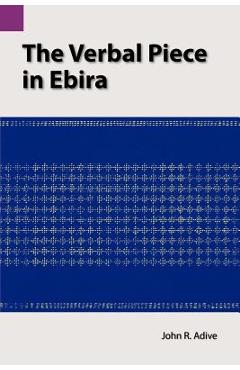 Coperta cărții 'The Verbal Piece in Ebira - John R. Adive'