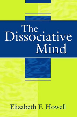 Coperta cărții 'The Dissociative Mind - Elizabeth F. Howell'