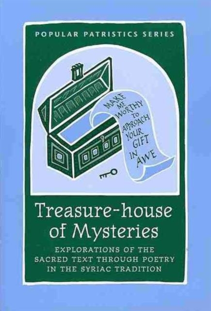 Treasure-house of Mysteries: Exploration of the Sacred Text Through Poetry in the Syriac Tradition: Exploration of the Sacred Text Through Poetry i - Sebastian Brock