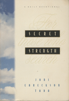 Secret Strength: For Those Who Search - Joni Eareckson Tada